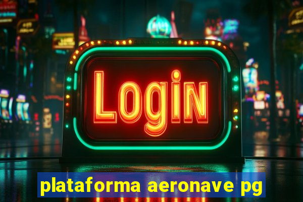 plataforma aeronave pg